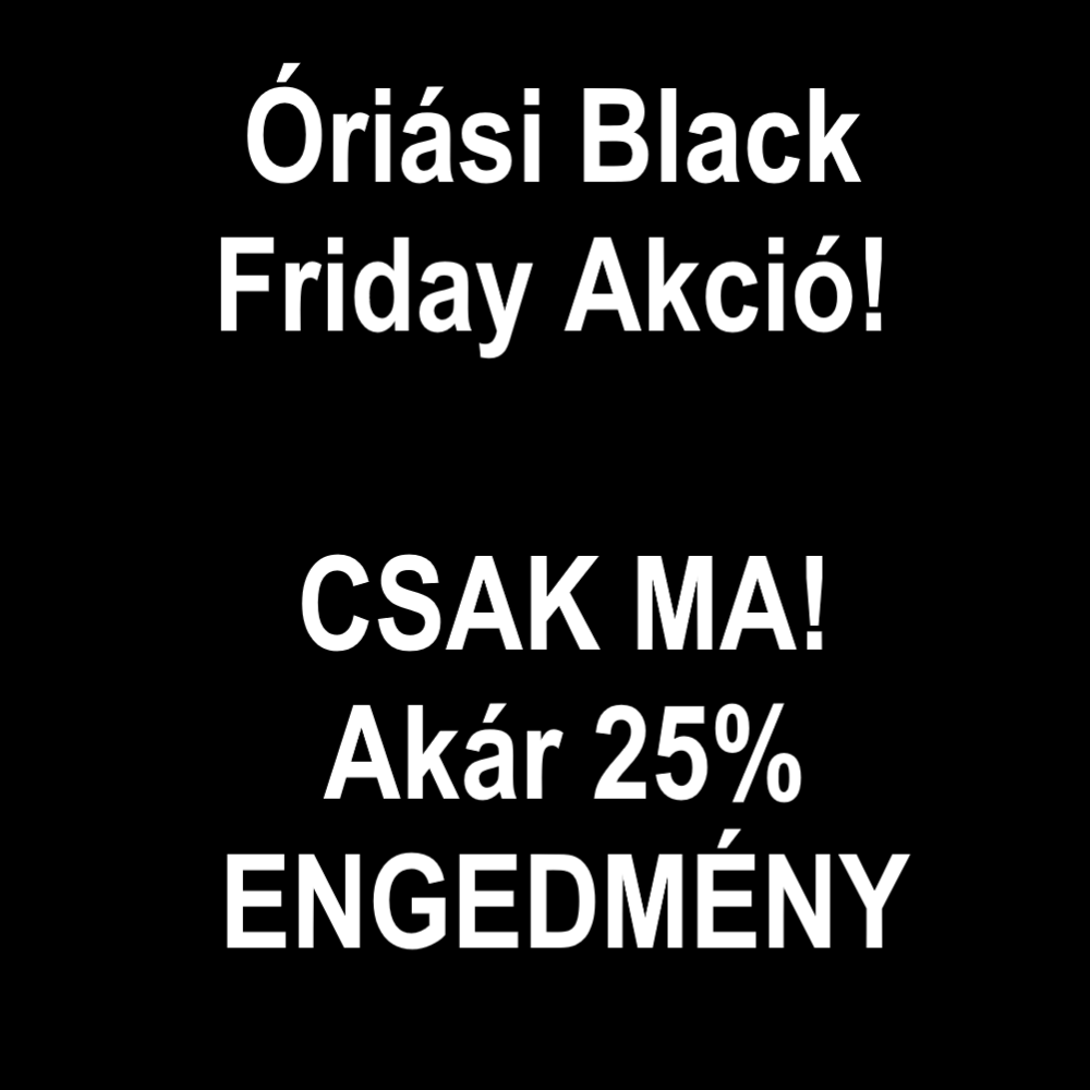 Black Friday AKCIÓ!